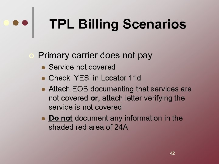 TPL Billing Scenarios ¢ Primary carrier does not pay l l Service not covered