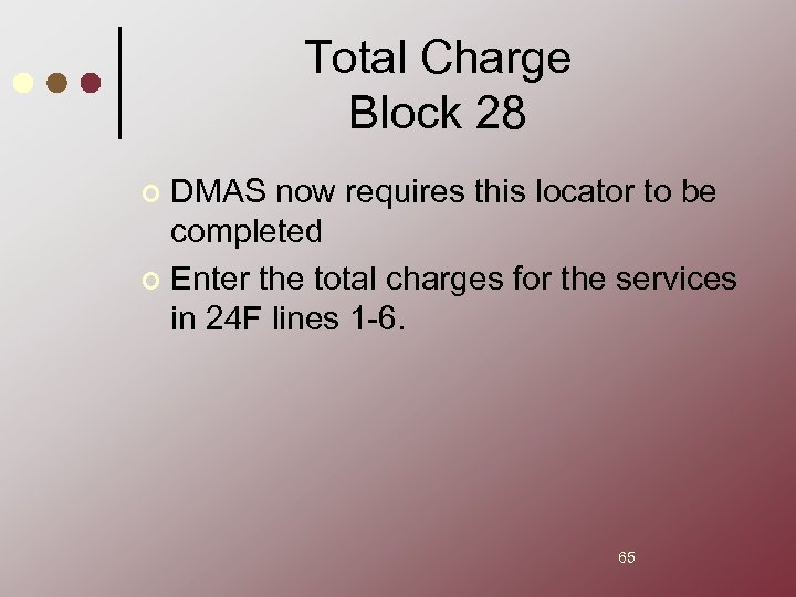 Total Charge Block 28 DMAS now requires this locator to be completed ¢ Enter