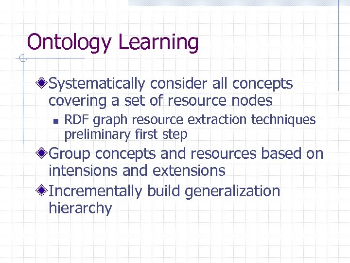 Ontology Learning Systematically consider all concepts covering a set of resource nodes n RDF