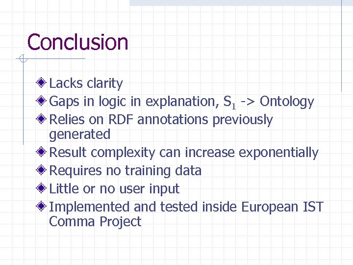 Conclusion Lacks clarity Gaps in logic in explanation, S 1 -> Ontology Relies on