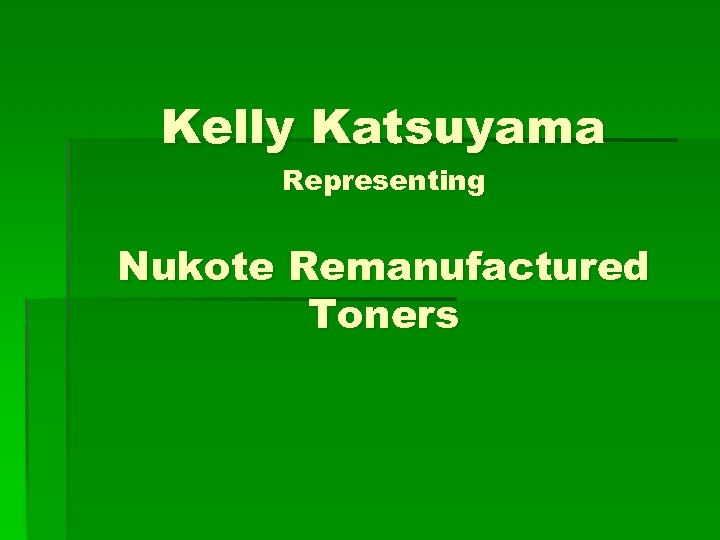 Kelly Katsuyama Representing Nukote Remanufactured Toners 