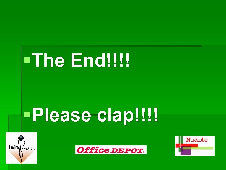 §The End!!!! §Please clap!!!! 