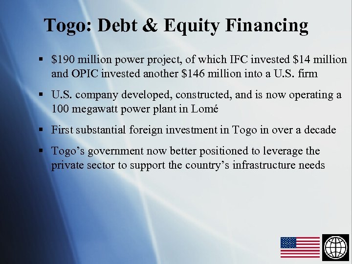 Togo: Debt & Equity Financing § $190 million power project, of which IFC invested