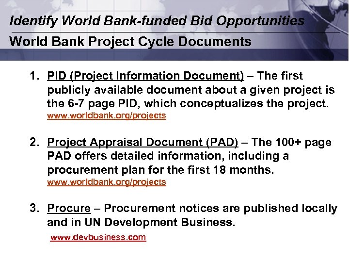Identify World Bank-funded Bid Opportunities World Bank Project Cycle Documents 1. PID (Project Information
