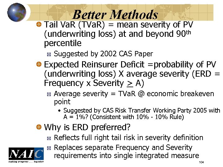 Better Methods Tail Va. R (TVa. R) = mean severity of PV (underwriting loss)