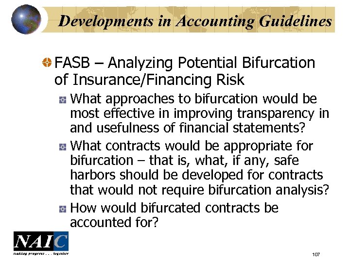 Developments in Accounting Guidelines FASB – Analyzing Potential Bifurcation of Insurance/Financing Risk What approaches