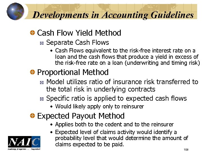 Developments in Accounting Guidelines Cash Flow Yield Method Separate Cash Flows • Cash Flows