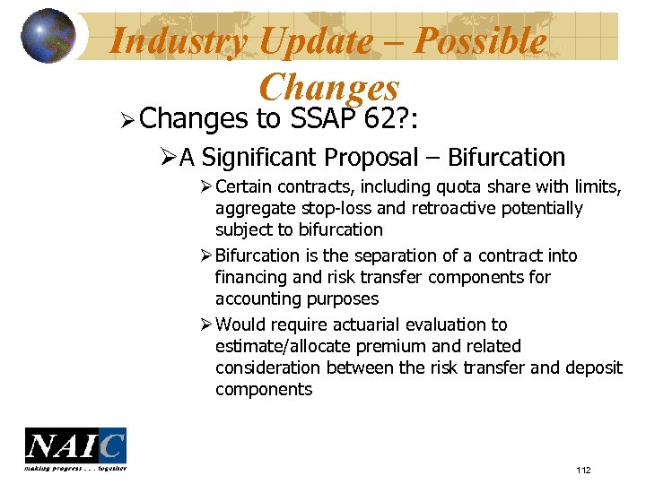 Industry Update – Possible Changes Ø Changes to SSAP 62? : ØA Significant Proposal