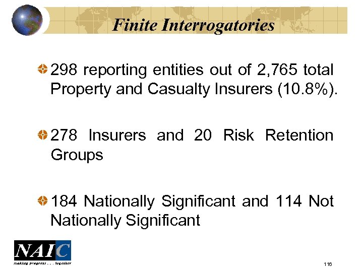 Finite Interrogatories 298 reporting entities out of 2, 765 total Property and Casualty Insurers