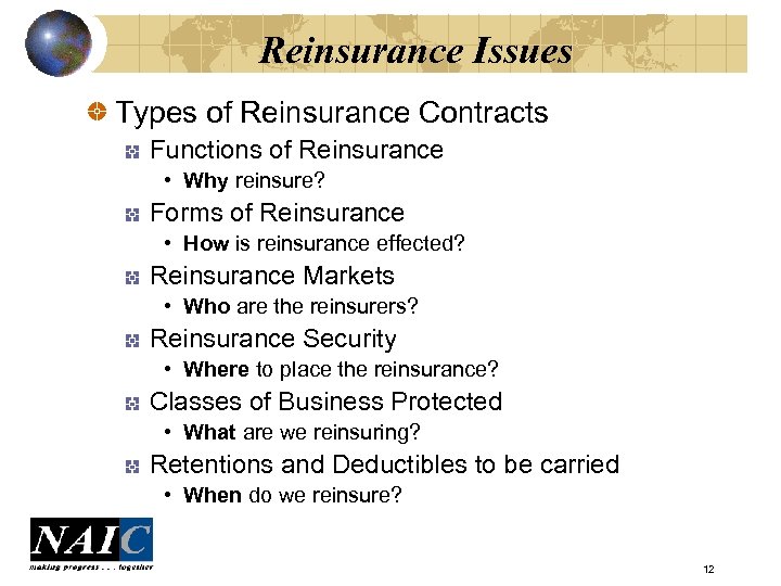 Reinsurance Issues Types of Reinsurance Contracts Functions of Reinsurance • Why reinsure? Forms of