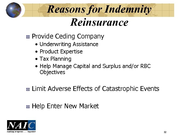 Reasons for Indemnity Reinsurance Provide Ceding Company • • Underwriting Assistance Product Expertise Tax