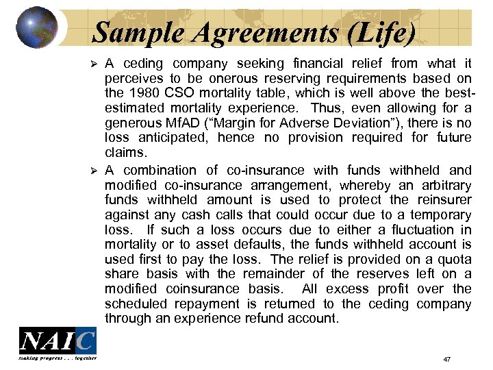 Sample Agreements (Life) Ø Ø A ceding company seeking financial relief from what it