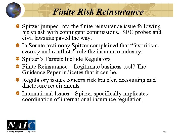 Finite Risk Reinsurance Spitzer jumped into the finite reinsurance issue following his splash with