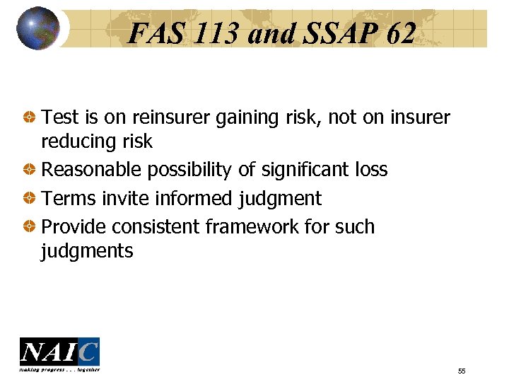 FAS 113 and SSAP 62 Test is on reinsurer gaining risk, not on insurer