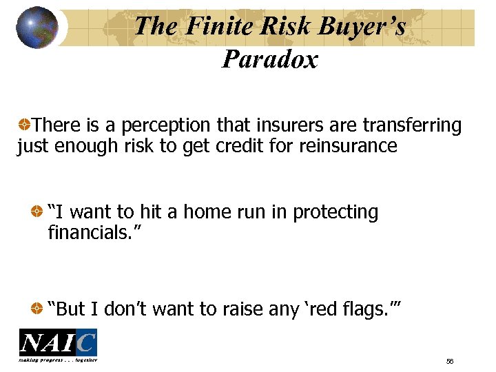 The Finite Risk Buyer’s Paradox There is a perception that insurers are transferring just