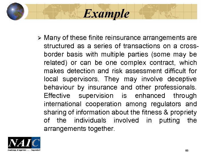 Example Ø Many of these finite reinsurance arrangements are structured as a series of