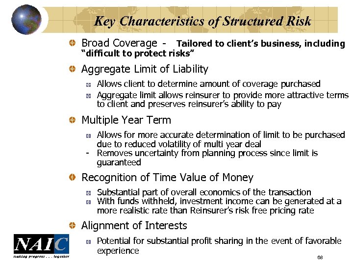 Key Characteristics of Structured Risk Broad Coverage - Tailored to client’s business, including “difficult