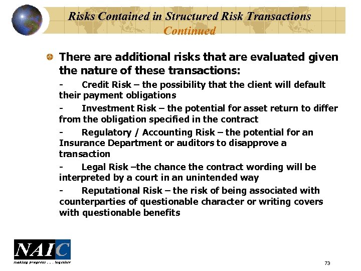 Risks Contained in Structured Risk Transactions Continued There additional risks that are evaluated given