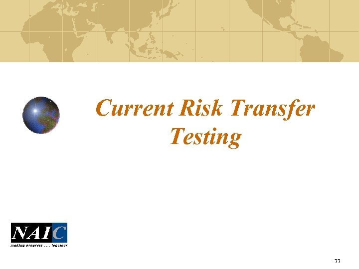 Current Risk Transfer Testing 77 