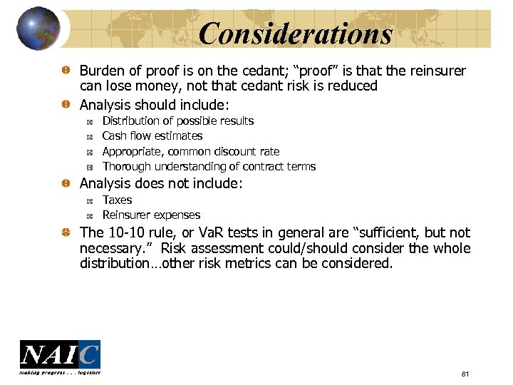 Considerations Burden of proof is on the cedant; “proof” is that the reinsurer can