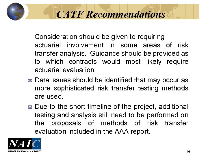 CATF Recommendations Consideration should be given to requiring actuarial involvement in some areas of