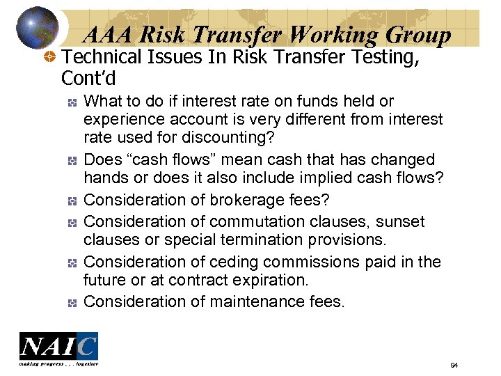 AAA Risk Transfer Working Group Technical Issues In Risk Transfer Testing, Cont’d What to