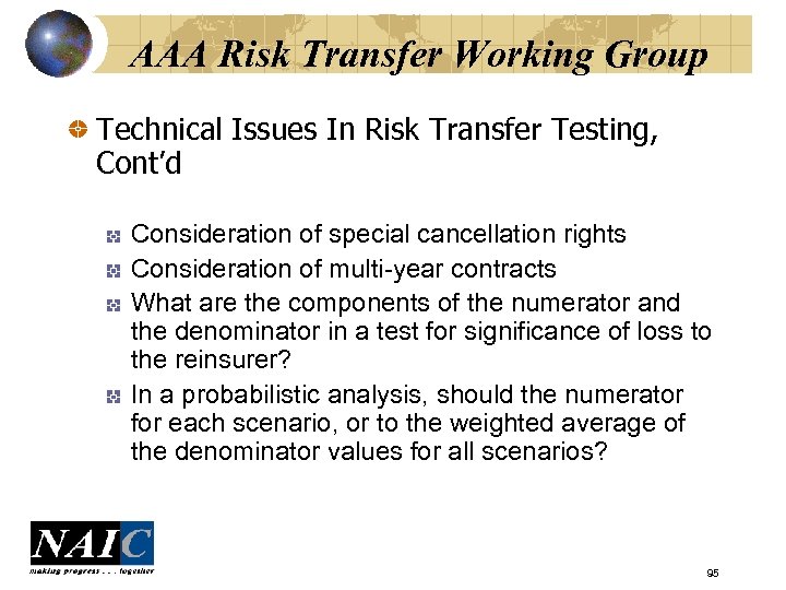 AAA Risk Transfer Working Group Technical Issues In Risk Transfer Testing, Cont’d Consideration of