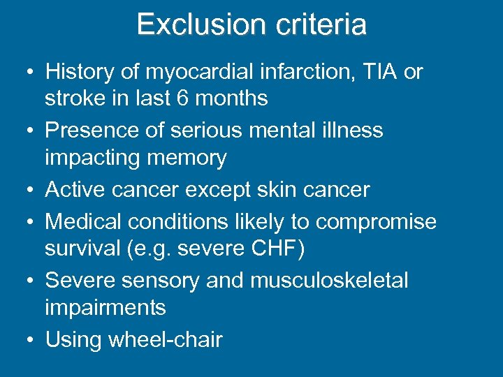 Exclusion criteria • History of myocardial infarction, TIA or stroke in last 6 months