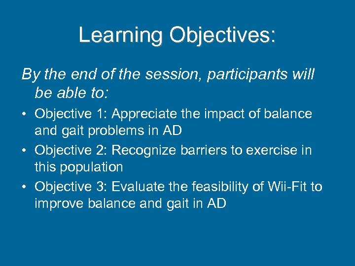Learning Objectives: By the end of the session, participants will be able to: •