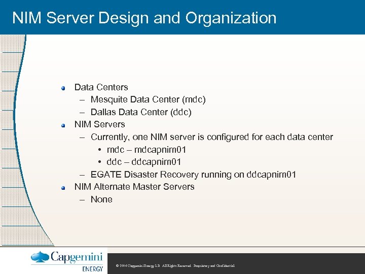 NIM Server Design and Organization Data Centers – Mesquite Data Center (mdc) – Dallas