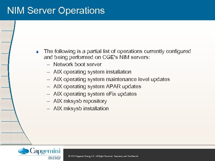 NIM Server Operations The following is a partial list of operations currently configured and