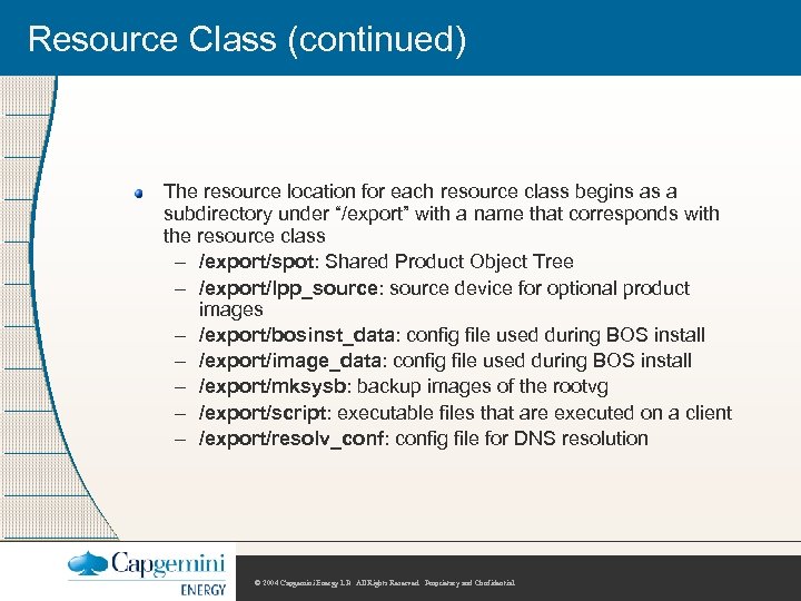 Resource Class (continued) The resource location for each resource class begins as a subdirectory