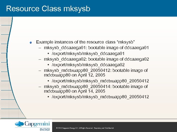 Resource Class mksysb Example instances of the resource class “mksysb” – mksysb_ddcaaega 01: bootable