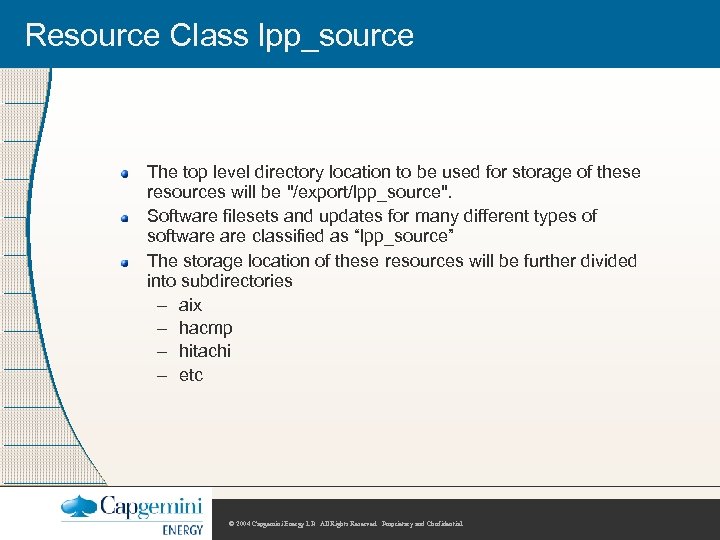 Resource Class lpp_source The top level directory location to be used for storage of