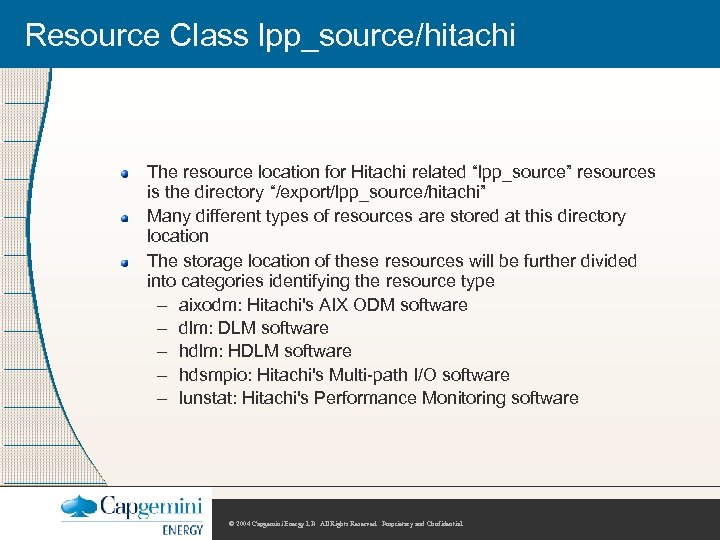 Resource Class lpp_source/hitachi The resource location for Hitachi related “lpp_source” resources is the directory