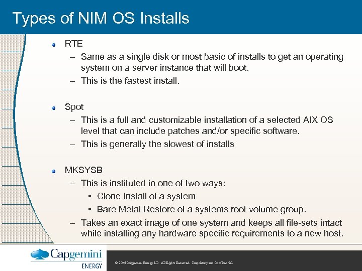 Types of NIM OS Installs RTE – Same as a single disk or most