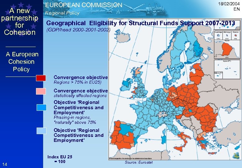 A new partnership EN for Cohesion 18/02/2004 EN EUROPEAN COMMISSION Regional Policy Geographical Eligibility