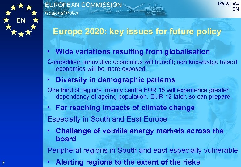 EUROPEAN COMMISSION Regional Policy 18/02/2004 EN EN Europe 2020: key issues for future policy