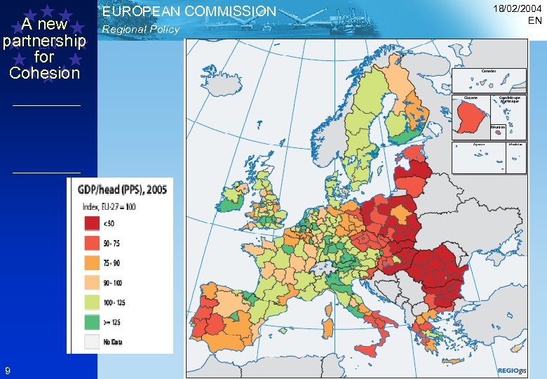 A new partnership EN for Cohesion 9 EUROPEAN COMMISSION Regional Policy 18/02/2004 EN 