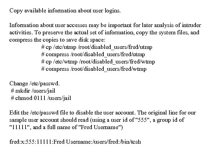 Copy available information about user logins. Information about user accesses may be important for