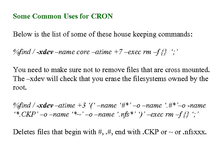 Some Common Uses for CRON Below is the list of some of these house