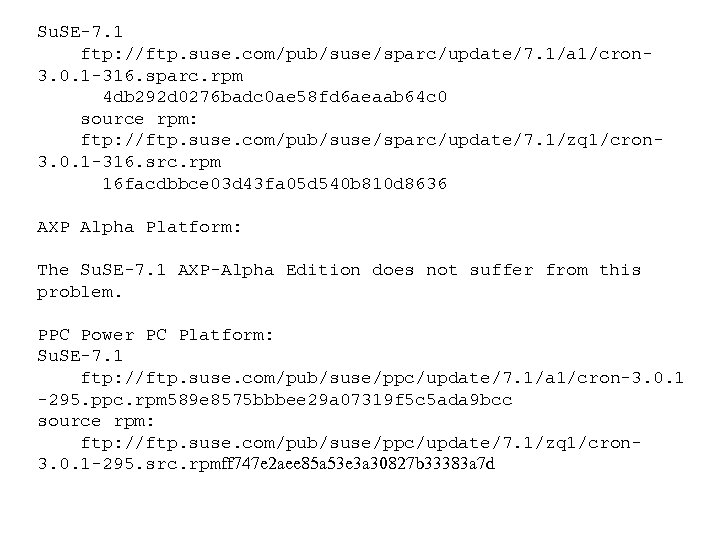 Su. SE-7. 1 ftp: //ftp. suse. com/pub/suse/sparc/update/7. 1/a 1/cron 3. 0. 1 -316. sparc.