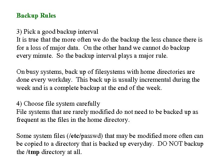 Backup Rules 3) Pick a good backup interval It is true that the more