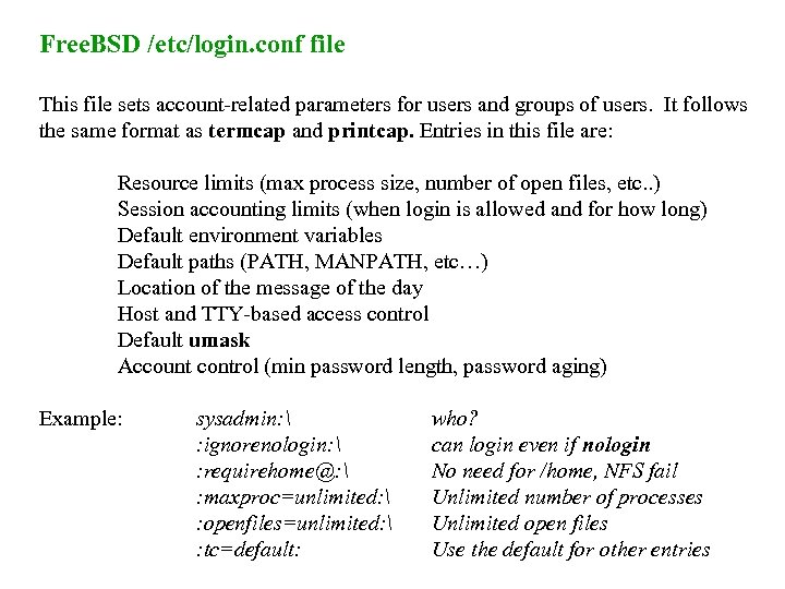 Free. BSD /etc/login. conf file This file sets account-related parameters for users and groups