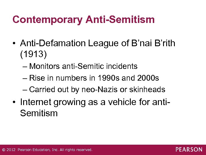 Contemporary Anti-Semitism • Anti-Defamation League of B’nai B’rith (1913) – Monitors anti-Semitic incidents –