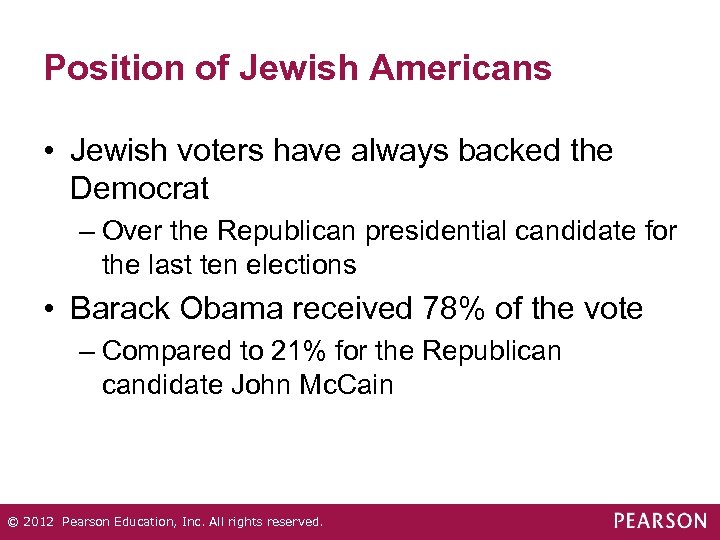Position of Jewish Americans • Jewish voters have always backed the Democrat – Over