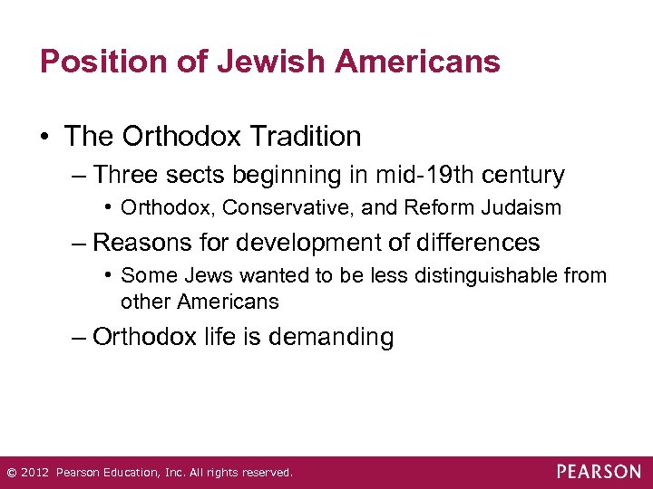 Position of Jewish Americans • The Orthodox Tradition – Three sects beginning in mid-19