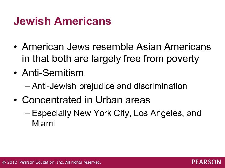 Jewish Americans • American Jews resemble Asian Americans in that both are largely free