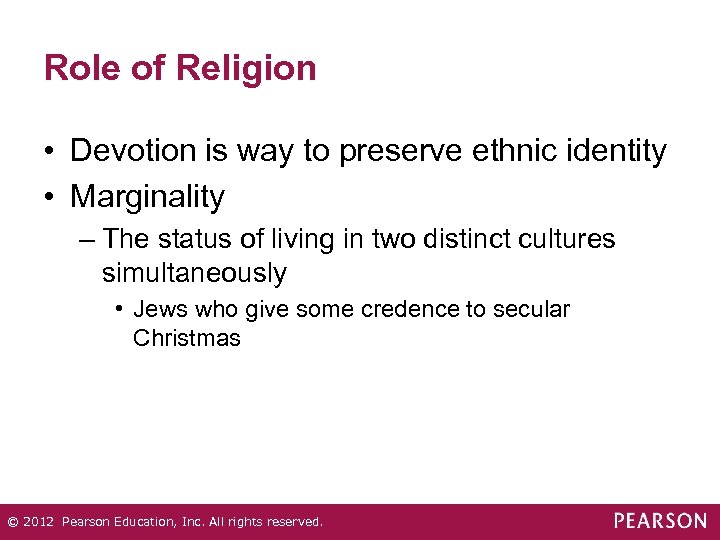 Role of Religion • Devotion is way to preserve ethnic identity • Marginality –