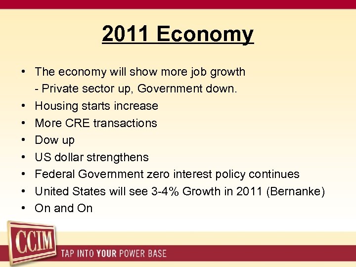 2011 Economy • The economy will show more job growth - Private sector up,